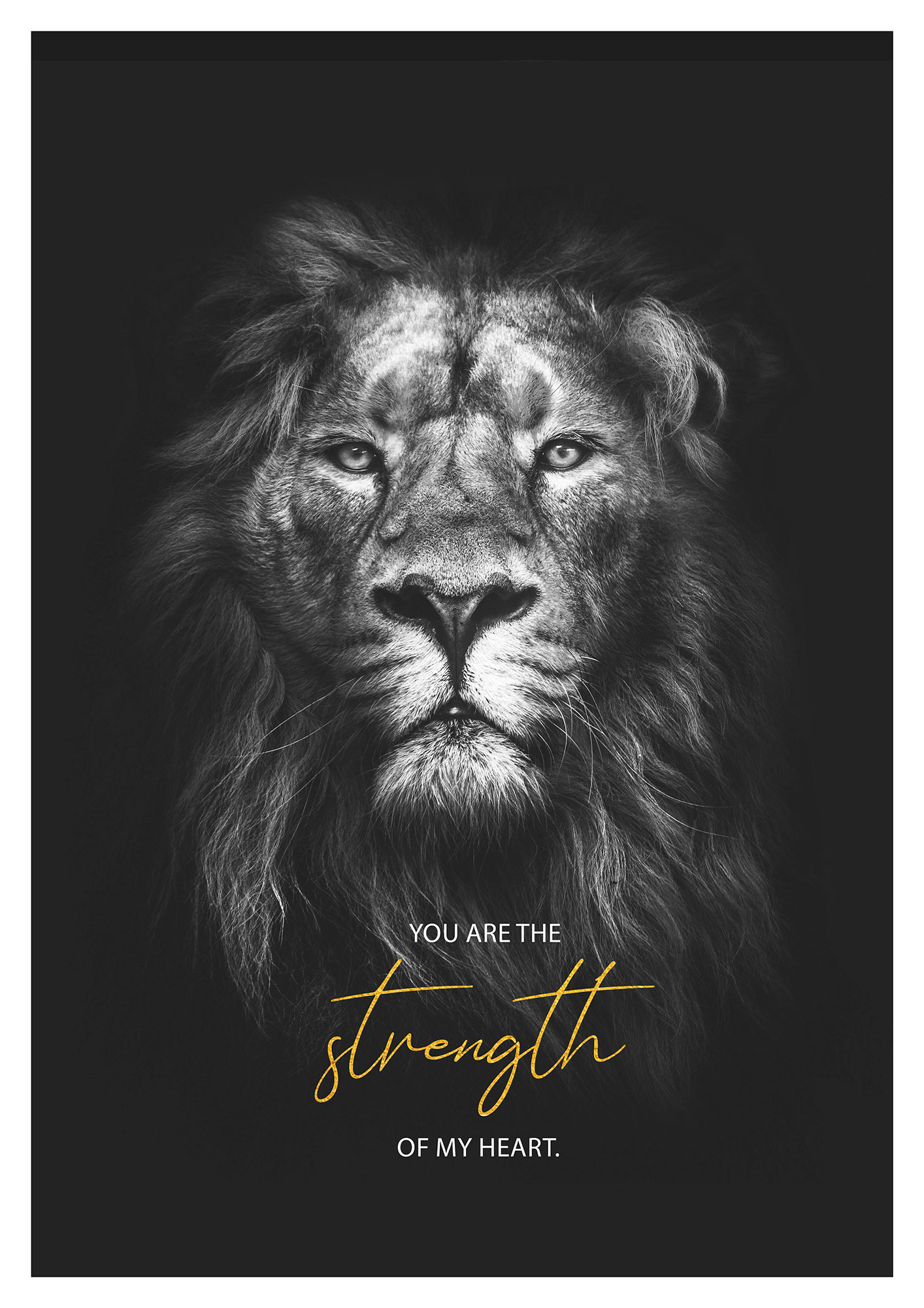 Poster s/w Gold – Strength of my heart